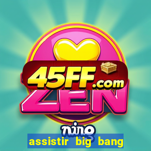 assistir big bang theory dublado